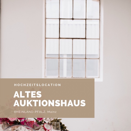 Eventlocation, Location Hochzeit, Altes Auktionshaus Mainz, Hochzeit, Eventlocations